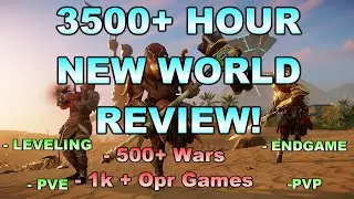 NEW WORLD REVIEW AFTER 3500 HOURS PLAYED!