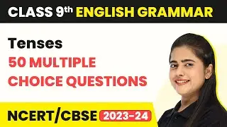 Class 9 English Grammar MCQs (50 Solved) | Tenses MCQs