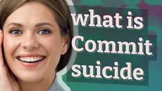 Commit suicide | meaning of Commit suicide