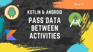 [Part 5] Kotlin Android tutorial for beginners || Move and pass data between activities