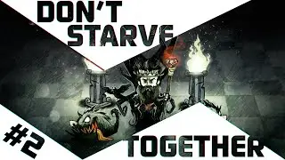 Don't Starve Together #2 - МОДЫ! 60fps+ᴴᴰ