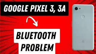 Google Pixel 3, 3A Bluetooth Problem || Bluetooth Not Working & Connection Problem Fix|| Issue fix