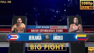 EDGAR BERLANGA (PUERTO RICO) vs ALEXIS ANGULO (COLOMBIA) BIG FIGHT