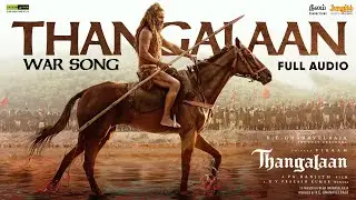 Thangalaan War Song - Full Audio (Tamil) | Thangalaan | Chiyaan Vikram | Pa Ranjith | GVPrakashKumar