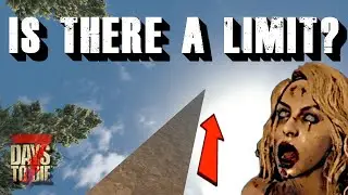 How High Can You Build in 7 Days to Die?