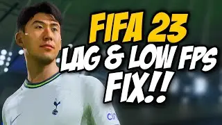 How To Fix FIFA 23 Lag & Stuttering on PC | FIFA 23 Low FPS Issue PC Fix