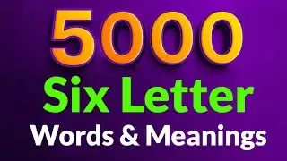 5000 - Six Letter Words & Meanings in English - A to Z - Part 1 #betterlearning