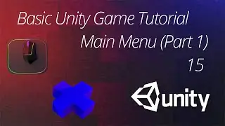 Basic Unity Tutorial - Main Menu (Part 15)