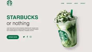 Starbucks Responsive Landing Page Website - Step-By-Step Explanation