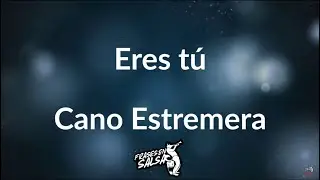 Eres tu letra 😍 | Cano estremera | Frases en salsa