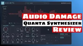 Easy-To-Use Granular Synth! Audio Damage Quanta  Plugin Review | SYNTH ANATOMY