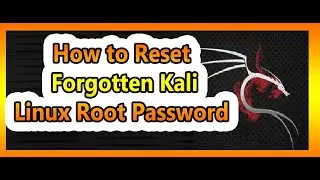 How to Reset your Kali Linux Forgotten Root Password