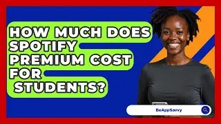 How Much Does Spotify Premium Cost For
  Students? - Be App Savvy