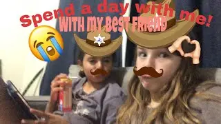 SPEND A DAY WITH ME + WITH MY BEST FRIEND