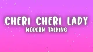 Modern Talking - Cheri Cheri Lady (Lyrics)