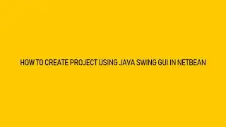 How to create Java Gui with Netbean
