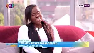 Time with Jessica Opare-Saforo | Breakfast Daily