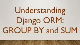 Understanding Django ORM: GROUP BY and SUM