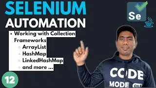 #12 - Working with Collection Frameworks in Java (Selenium with Java) - 2024 Series