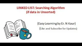 Linked List: Searching in Linked List if Data is Unsorted