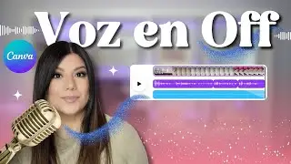Cómo grabar y añadir VOZ EN OFF a tus videos de Canva 2024 🎙️