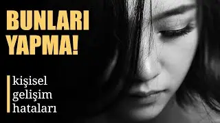 Kişisel Gelişimde Yapılan Hatalar