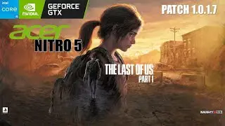 The Last of Us Part I (Patch 1.0.1.7) Gameplay COMENTADA Acer Nitro 5 GTX-1650 i5 9300H 16GB RAM