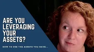 How to Use Your Assets