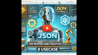 UiPath Tutorial for JSON Parsing and Creation | 8 UseCase