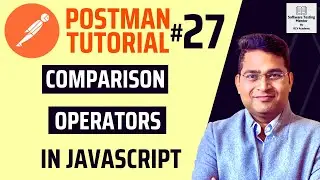 Postman Tutorial #27 - Comparison Operators in JavaScript