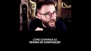 Como dominar as regras de composição