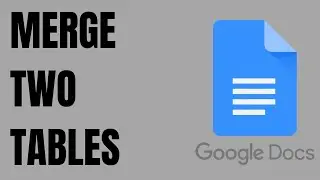 How to Merge two Tables in Google Docs document