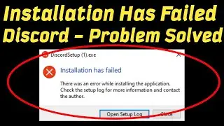 How To Fix DiscordSetup.exe Installation Has Failed Error Windows 10/8/7