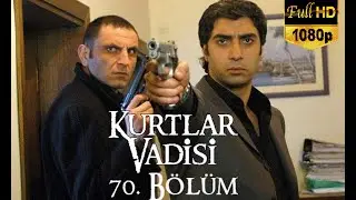 Kurtlar Vadisi 70. Bölüm (Beyaz TV) / Full HD