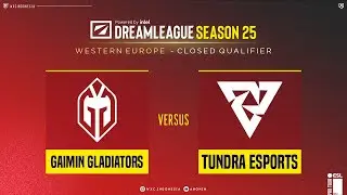 [Dota 2 Live] Tundra vs Gaimin Gladiator - Dreamleague CQ 25 