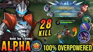 28 Kills + 2x MANIAC!! Alpha with Trinity Build 100% Overpowered!! - Build Top 1 Global Alpha ~ MLBB