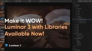 LUMINAR 3 with Libraries AVAILABLE NOW!