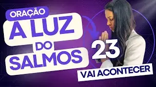 Vai Acontecer - Oração 03AM: A Luz Do Salmos 23 | Por: Renata Pulcher