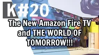 KordKutters 20: Fire TV And the Future!