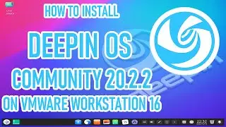 How to install Deepin OS 20.2.2 on VMWare Workstation 16 | LinuxOS