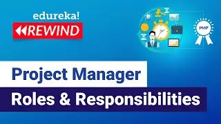 Project Manager Roles And Responsibilities  | Project Manager Salary | Edureka | PMP Rewind