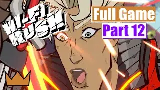 Hi-Fi Rush - Full Gameplay Walkthrough (Part 12)
