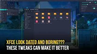 How to Make XFCE Look Good and Modern With This Tweak | Linux Desktop Customization Guide