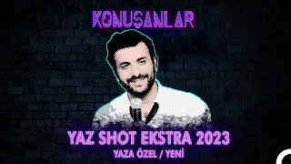 Konuşanlar | Yaz Shot Extra