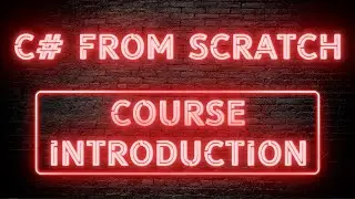 C# From Scratch - 01.01 Course Introduction
