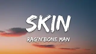 RagnBone Man - Skin (Lyrics)