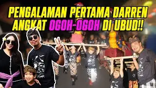 PENGALAMAN PERTAMA DARREN ANGKAT OGOH-OGOH DI UBUD BALI!!! MAMI TEGANGG!!