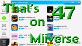 Bad Miiverse Posts! - That's on Miiverse Ep. 47!