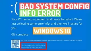 Bad System Config Info Error windows 10 | Fixed