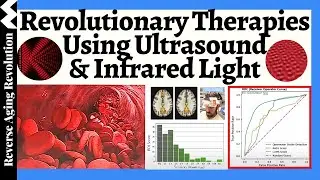 Revolutionary Low Cost Therapies Using Infrared Light & Ultrasound!